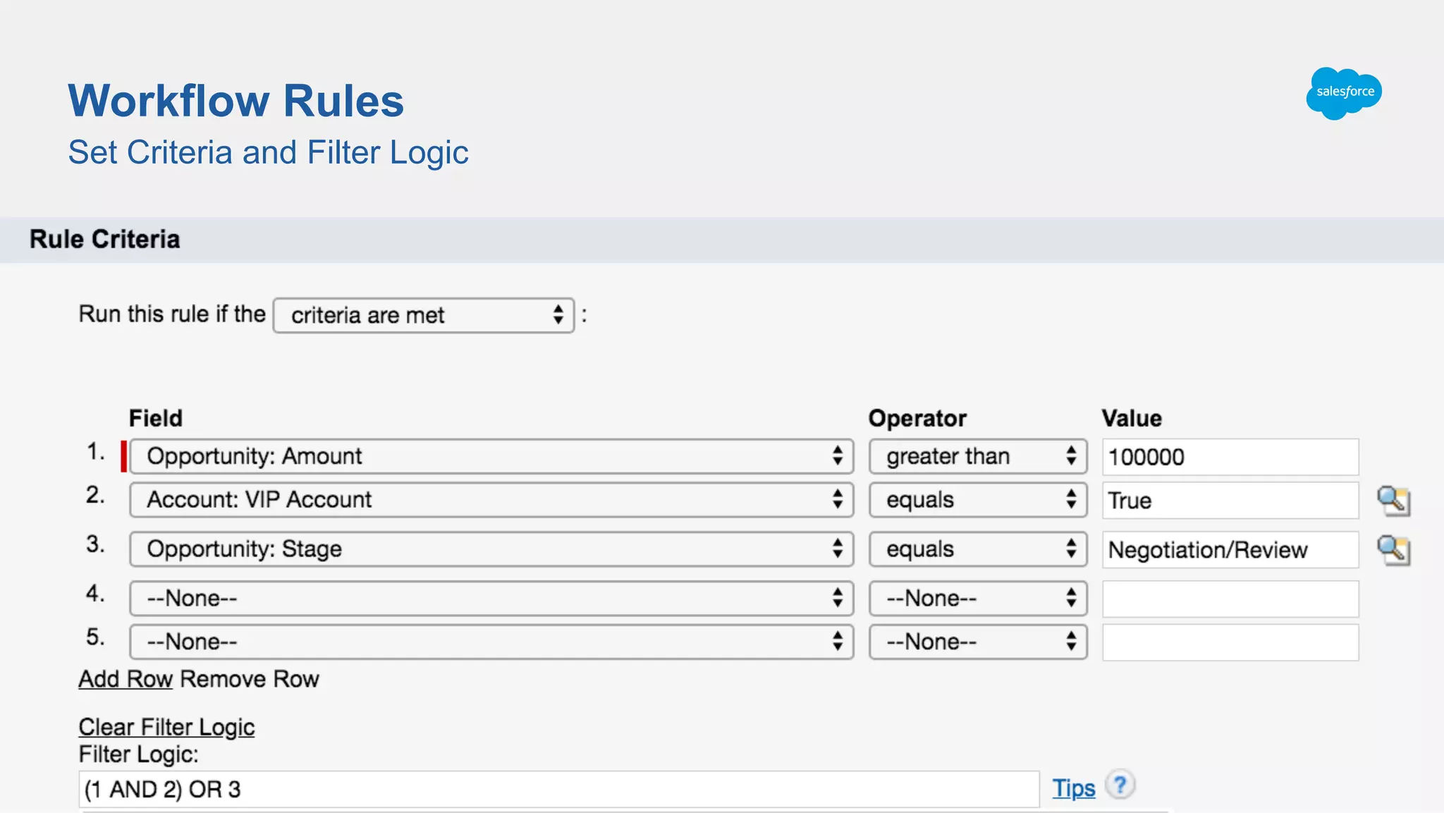 Set Criteria and Filter Logic
Workflow Rules
 