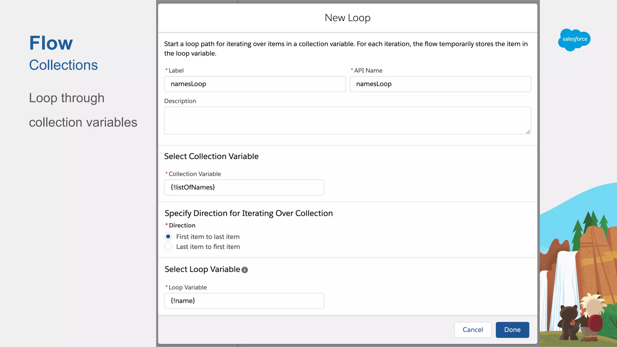 Flow
Loop through
collection variables
Collections
 