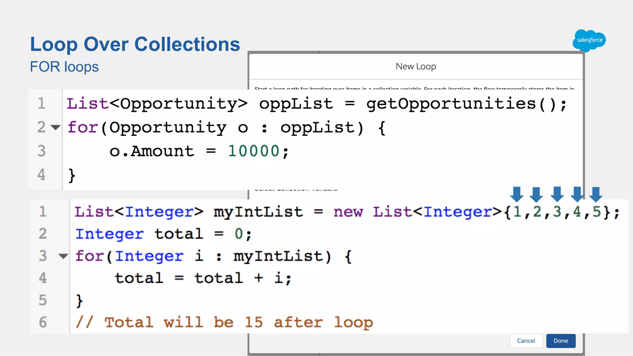 FOR loops
Loop Over Collections
Loop through collection variables
 