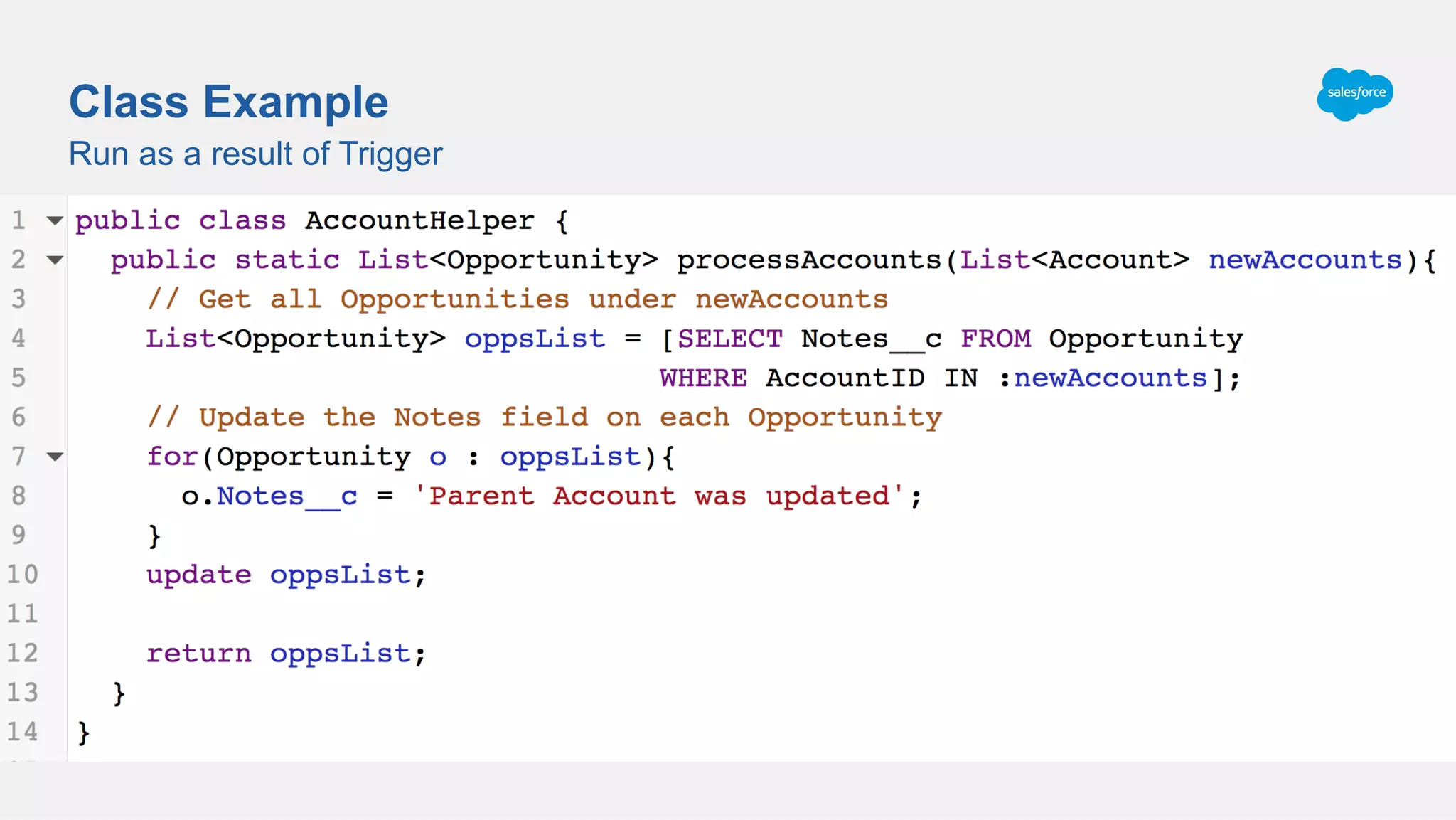 Run as a result of Trigger
Class Example
 