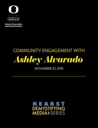 COMMUNITY ENGAGEMENT WITH
Ashley Alvarado
NOVEMBER 27, 2019
 