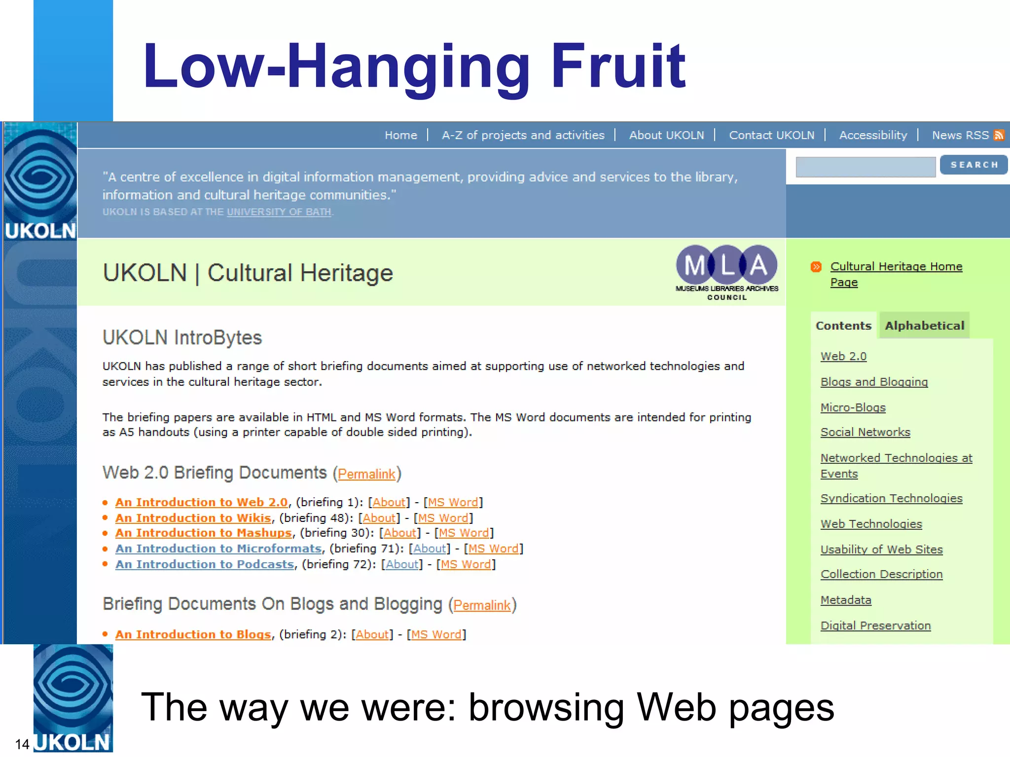 Low-Hanging Fruit The way we were: browsing Web pages 