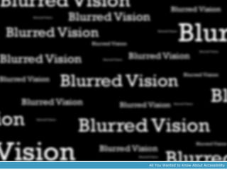 All You Wanted to Know About Accessibility
 