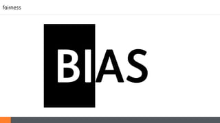 fairness
BIAS
 
