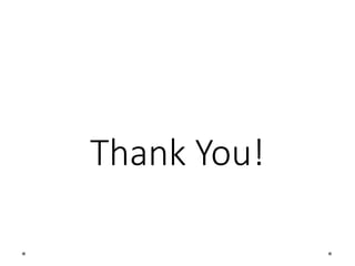 Thank You!
 