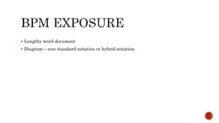  Lengthy word document
 Diagram – non standard notation or hybrid notation
 