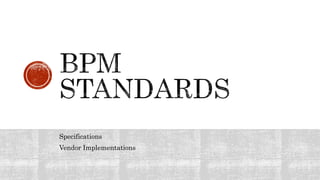 Specifications
Vendor Implementations
 