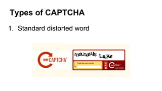 Types of CAPTCHA
1. Standard distorted word