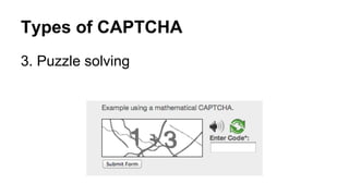 Types of CAPTCHA
3. Puzzle solving