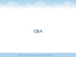 Q&A	
  
	
  	
  	
  
©	
  2009	
  –	
  2012	
  WriEen	
  and	
  All	
  Copyrights	
  reserved	
  by:	
  Ben	
  Clay	
  and	
  Rob	
  Morrow	
  
 