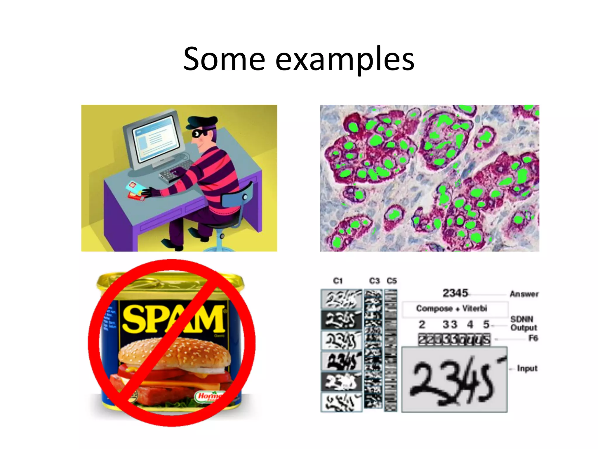 Some	
  examples	
  
 