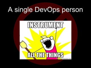 A single DevOps person
 