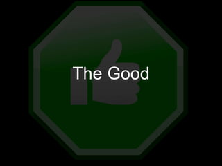 The Good
 