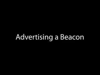 Advertising a Beacon

 