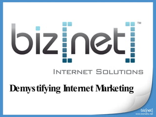 Demystifying Internet Marketing 