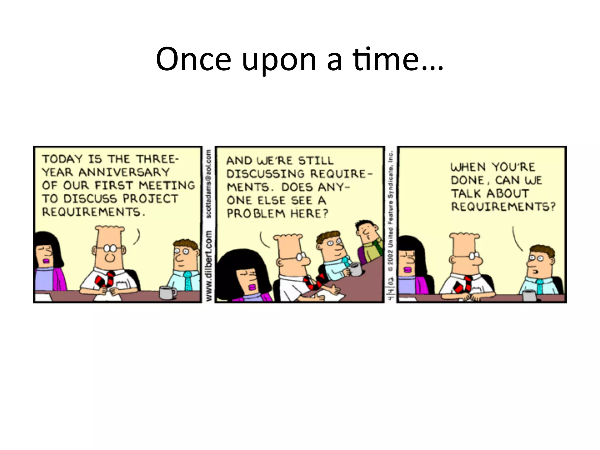 Once	
  upon	
  a	
  &me…	
  
 