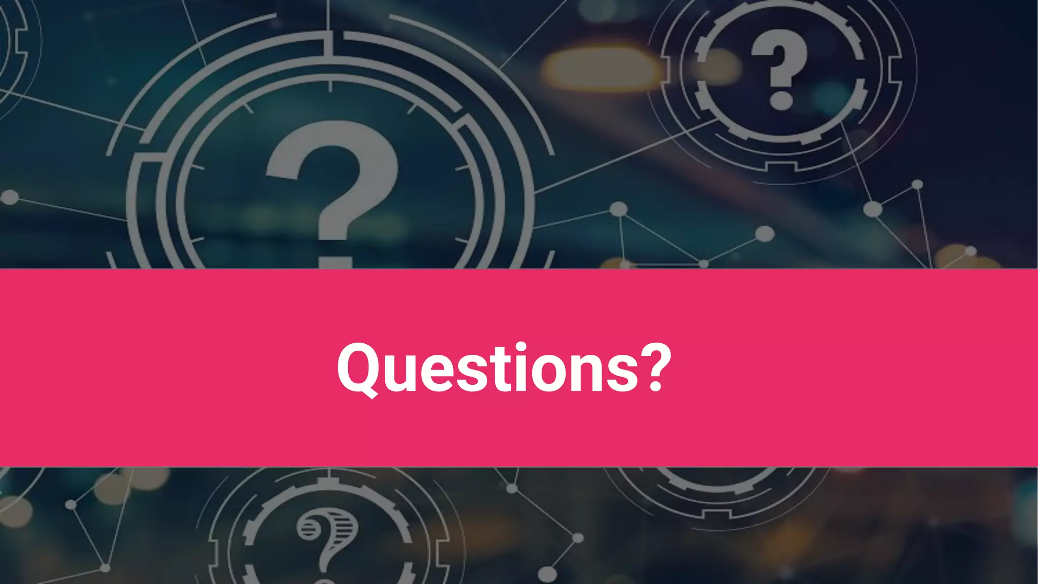 Thank You
Questions?
 