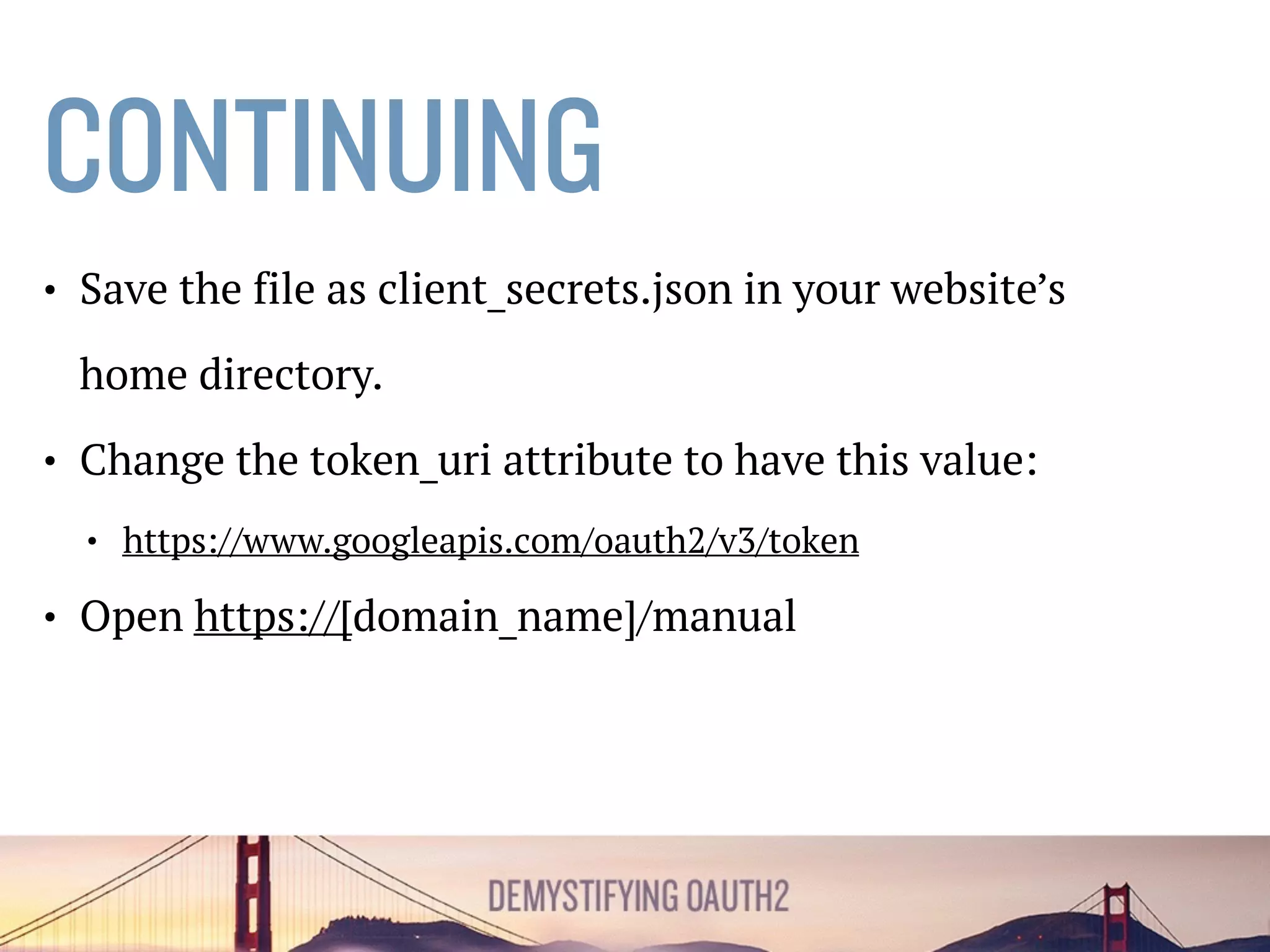 DO IT YOURSELF…
• https://oauth2.thephpleague.com/
• As always, an excellent package by the amazing PHP League
 