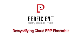 Demystifying Cloud ERP Financials
 