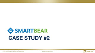 © 2014 Mintigo. All Rights Reserved.
 www.mintigo.com
CASE STUDY #2
 