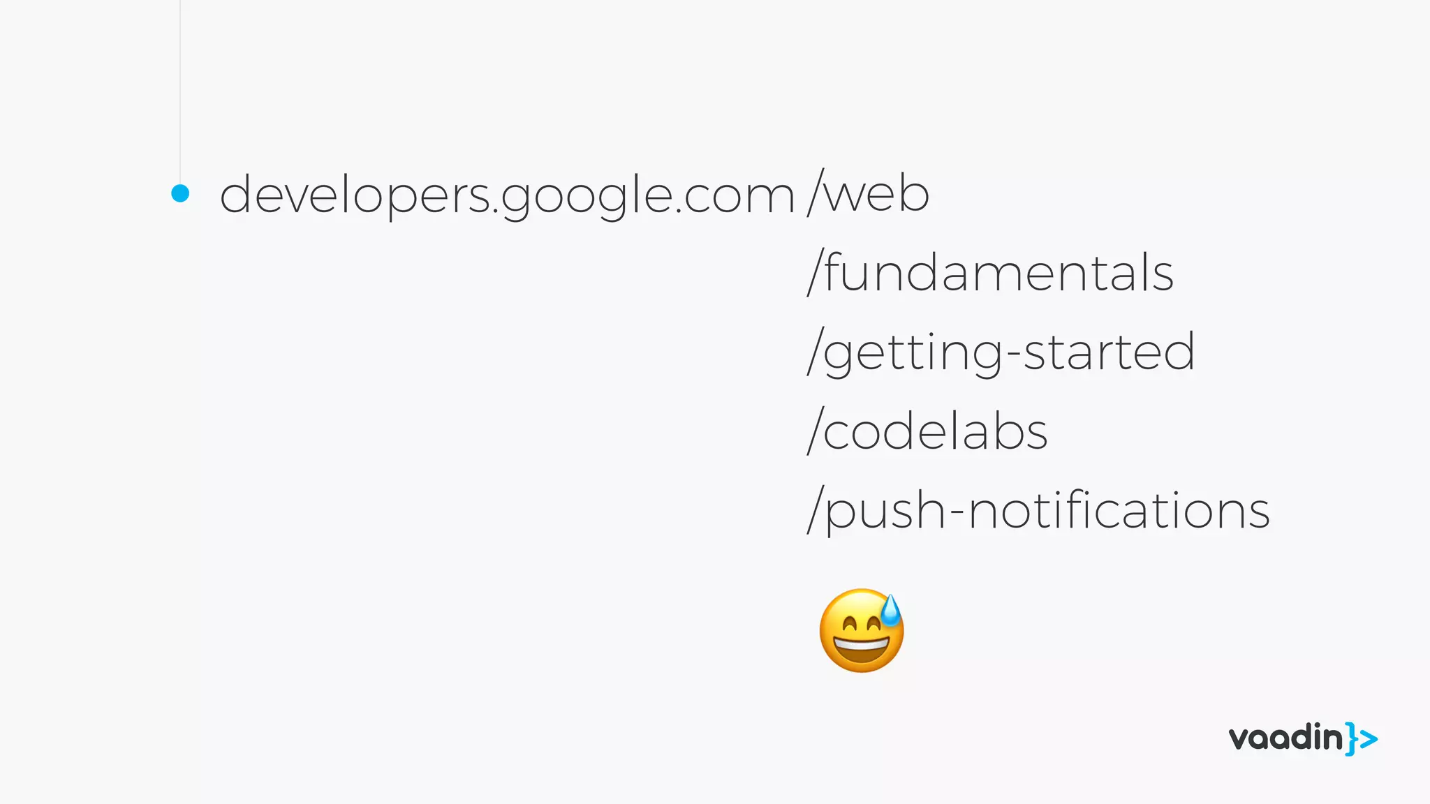 developers.google.com
😅
/web
/fundamentals
/getting-started
/codelabs
/push-notiﬁcations
 