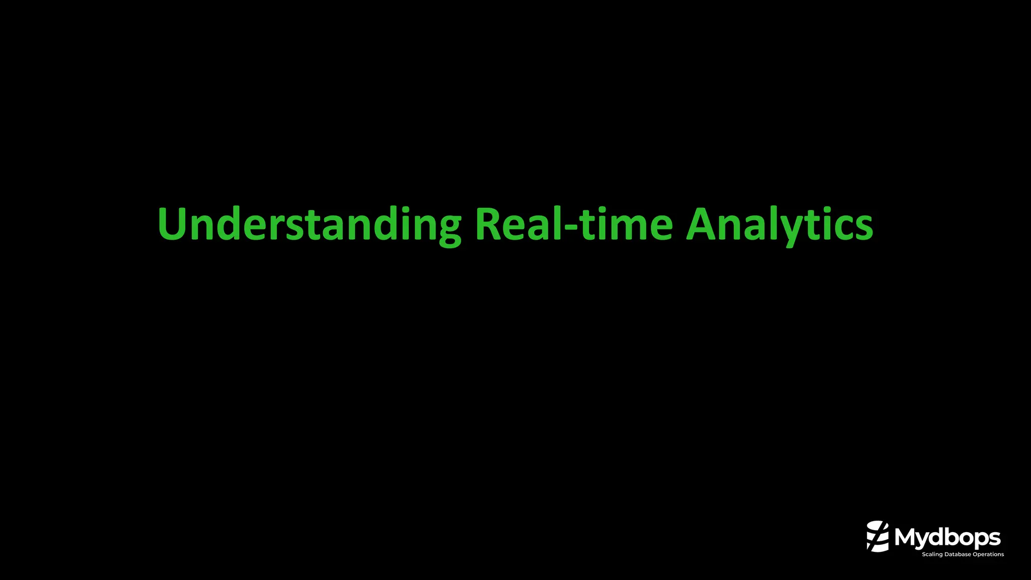 Understanding Real-time Analytics
 