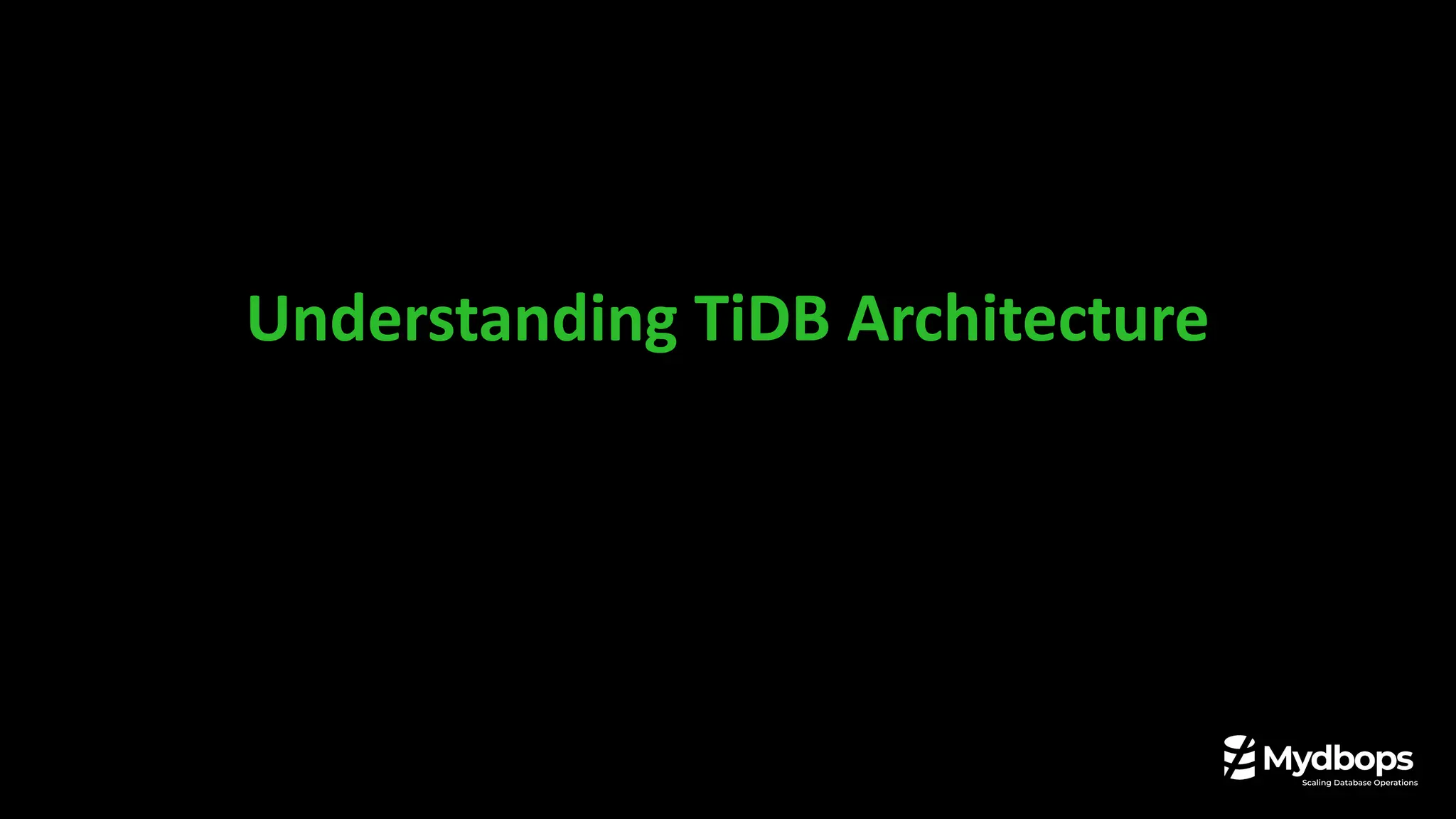 Understanding TiDB Architecture
 