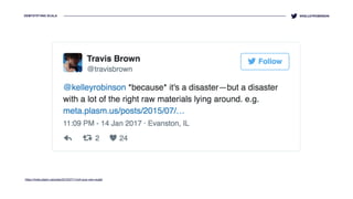 DEMYSTIFYING SCALA @KELLEYROBINSON
https://meta.plasm.us/posts/2015/07/11/roll-your-own-scala/
 