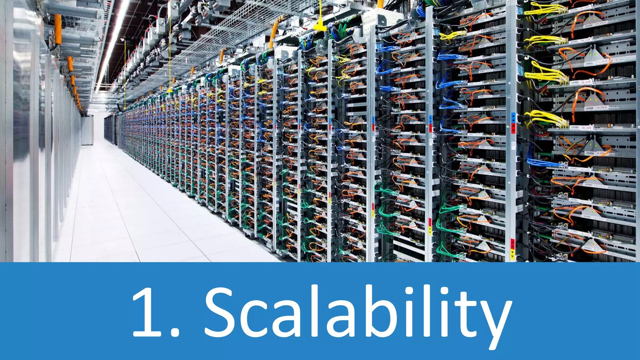 1. Scalability
 