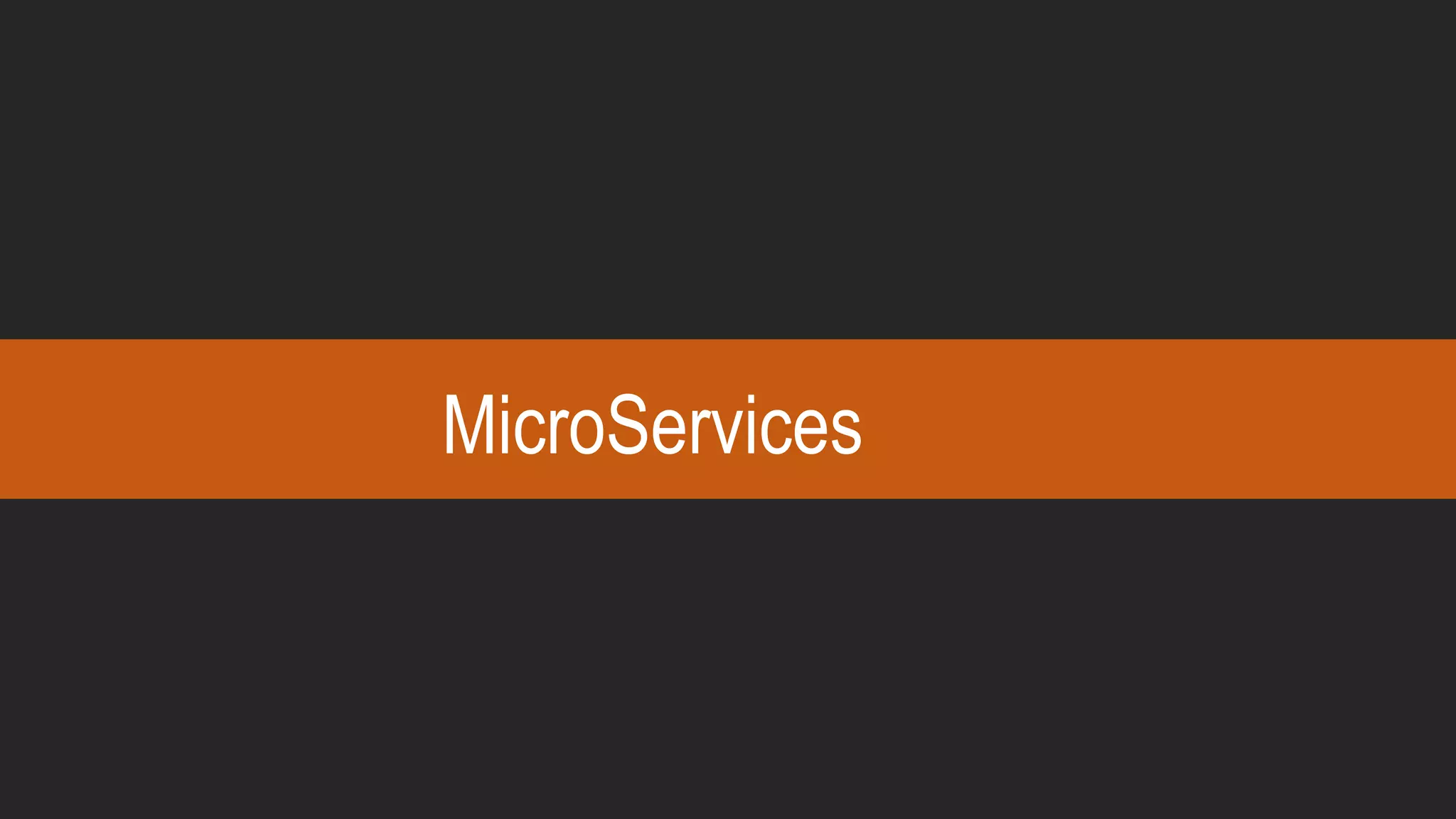MicroServices
 