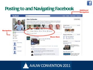 Posting to and Navigating Facebook Navigation Additional Navigation Share Here 