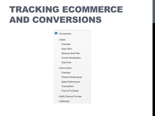 TRACKING ECOMMERCE
AND CONVERSIONS
 