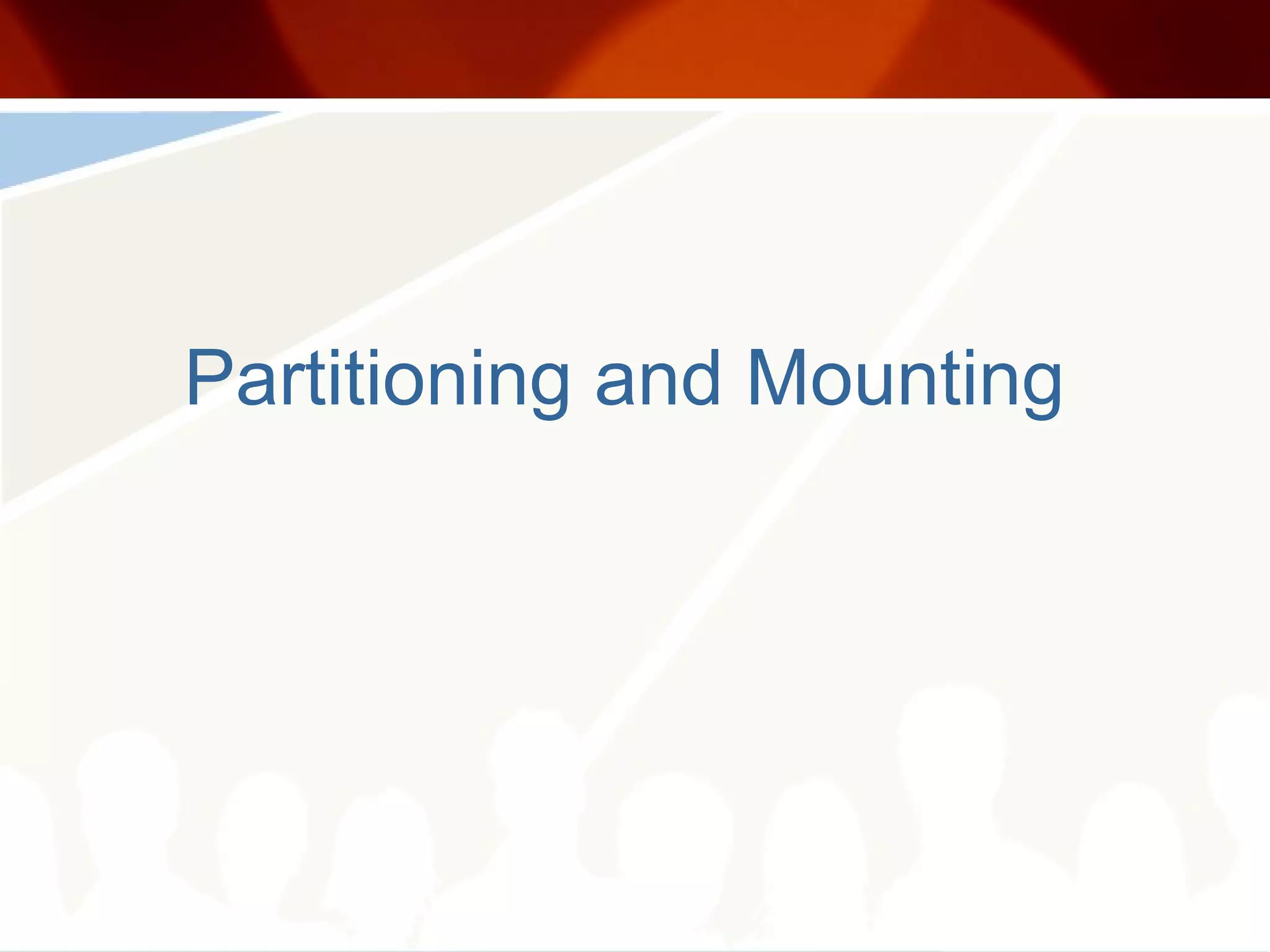 Partitioning and Mounting 
