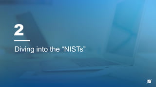 2
Diving into the “NISTs”
 