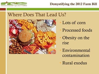 Where Does That Lead Us? Lots of corn Processed foods Obesity on the rise Environmental contamination Rural exodus 