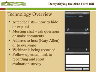 Technology Overview Attendee lists – how to hide or expand Meeting chat – ask questions or make comments Address to host (Katy Allen) or to everyone Webinar is being recorded Follow-up email: link to recording and short evaluation survey 
