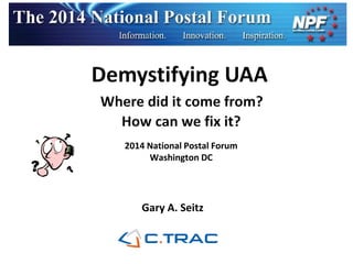 2014 National Postal Forum
Washington DC
Gary A. Seitz
 