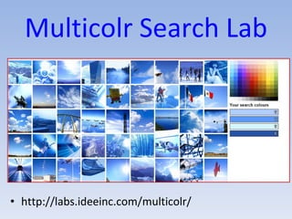 Multicol r  Search Lab http://labs.ideeinc.com/multicolr/ 