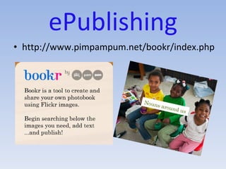 ePublishing http://www.pimpampum.net/bookr/index.php 