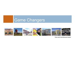 Game Changers


                Photo credit: Grand Boulevard Initiative
 