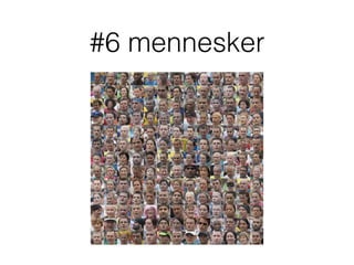 #6 mennesker
 