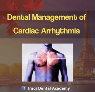 Denal Management of Patient with  Arrhythmia