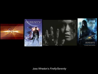 Joss Whedon’s  Firefly/Serenity 