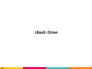 Copyright © DeNA Co.,Ltd. All Rights Reserved.
LBaaS: Orion
26
 