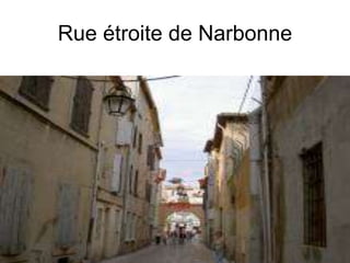 Rue étroite de Narbonne
 