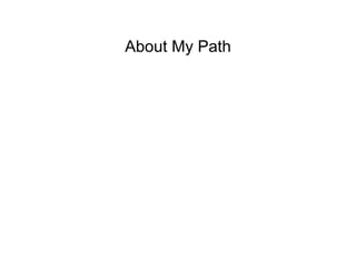 About My Path
 