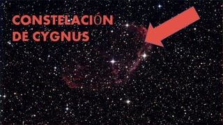 CONSTELACIÓN
DE CYGNUS
 