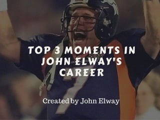 Top 3 Moments in John Elway’s Career
