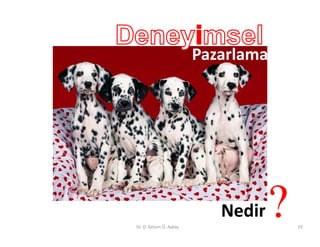 Pazarlama




Dr. D. Selcen Ö. Aykaç
                            Nedir   ?   19
 