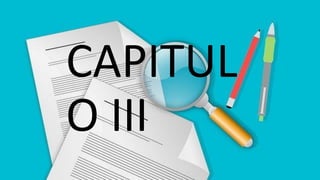 CAPITUL
O III
 